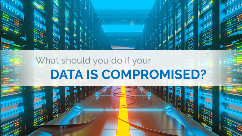 What should you do if your data is compromised?