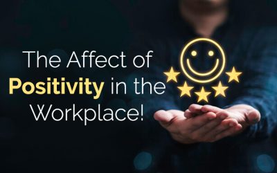 The Affect of Positivity in the Workplace!