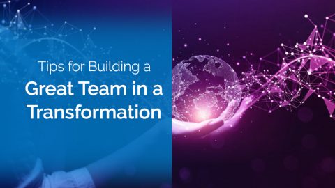 Tips for Building a Great Team in a Transformation - Huntleigh
