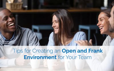 Tips for Creating an Open and Frank Environment for Your Team