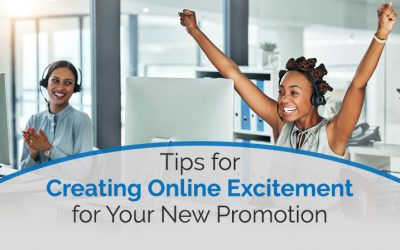 Tips for Creating Online Excitement for Your New Promotion