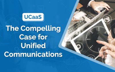 The Compelling Case for Unified Communications