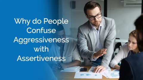 Why do People Confuse Aggressiveness with Assertiveness - Huntleigh