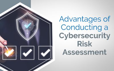 Advantages of Conducting a Cybersecurity Risk Assessment