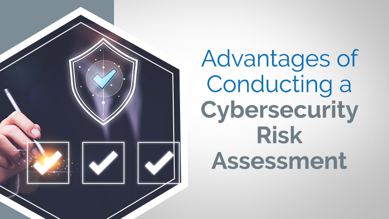 Advantages of Conducting a Cybersecurity Risk Assessment