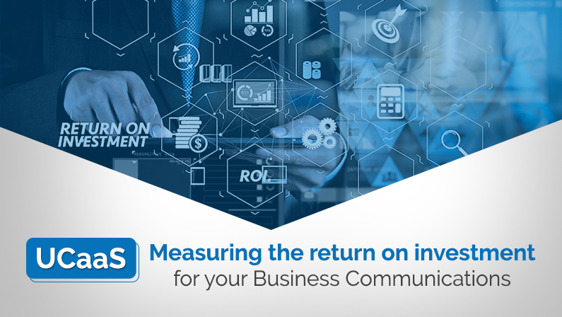 Measuring the return on investment for your Business Communications