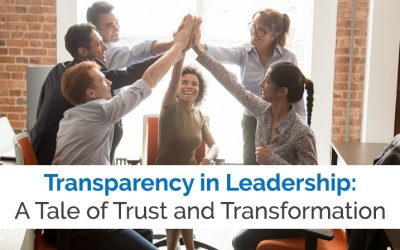 Transparency in Leadership: A Tale of Trust and Transformation