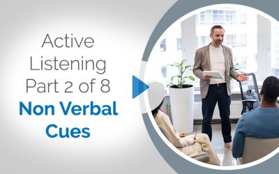 Active Listening Part 2 of 8 — Non Verbal Cues