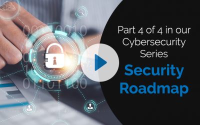Cybersecurity Roadmap Part 4 of 4 — Maximize the value of your roadmap