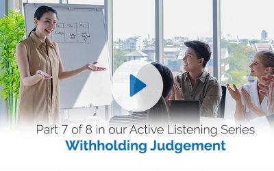 Active Listening Part 7 of 8 — Withholding Judgement