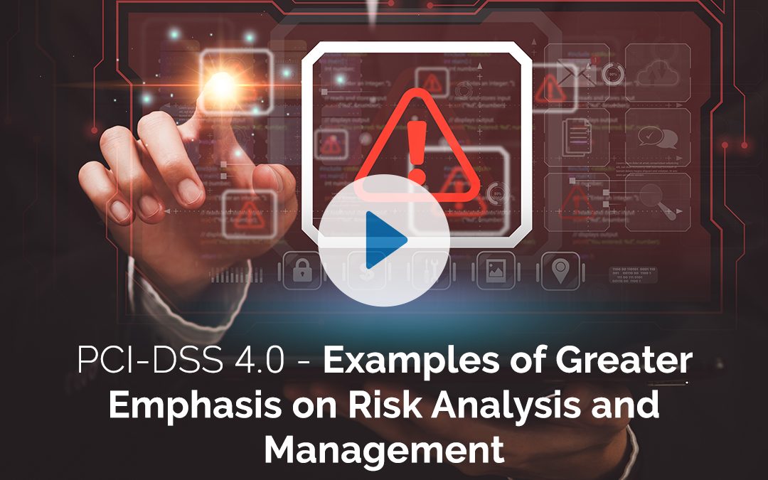 PCI-DSS4.0 – PCI Point4 Examples of Greater Emphasis on Risk Analysis and Management