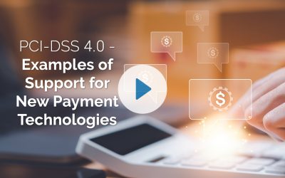 PCI-DSS4.0 – PCI Point7 Examples of Support for New Payment Technologies