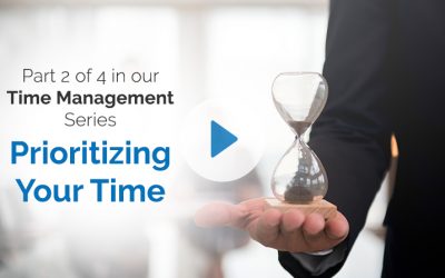 Part 2 of 4 in our Time Management Series — Prioritizing Your Time