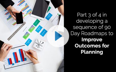 Part 3 of 4 in developing a sequence of 90 Day Roadmaps to Improve Outcomes for Planning