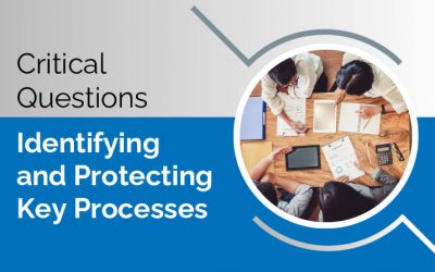 Critical Questions — Identifying and Protecting Key Processes