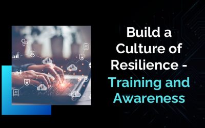 Build a Culture of Resilience – Training and Awareness