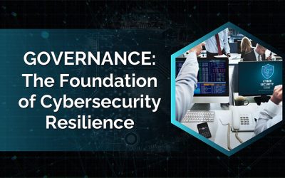 Governance – The Bedrock of Cybersecurity Resilience