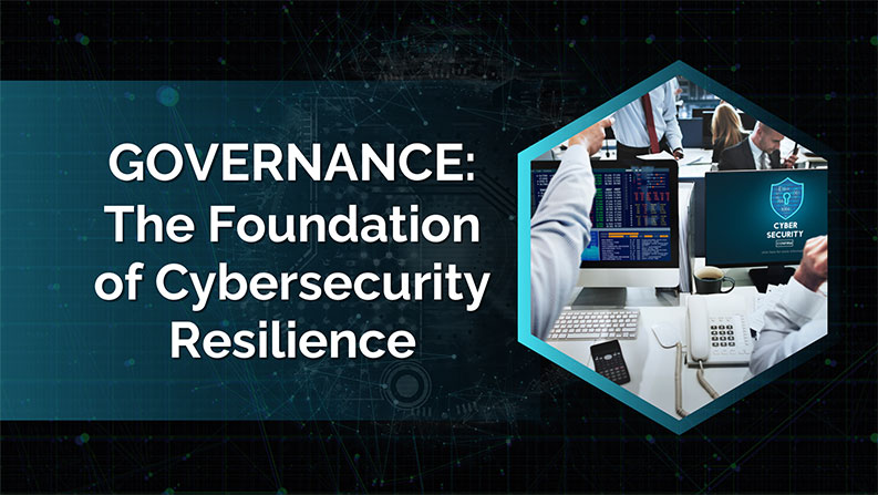 Governance-The-Foundation-of-Cybersecurity-Resilience