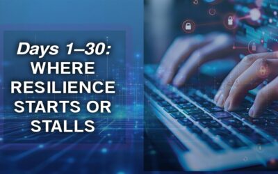 Days 1–30: Where Resilience Starts or Stalls