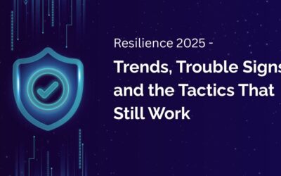 Resilience 2025: Trends, Trouble Signs, and the Tactics That Still Work