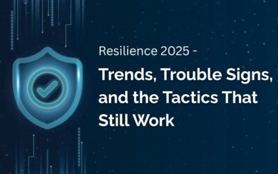 Resilience 2025: Trends, Trouble Signs, and the Tactics That Still Work
