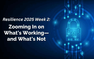 Resilience 2025 Week 2: Zooming In on What’s Working—and What’s Not