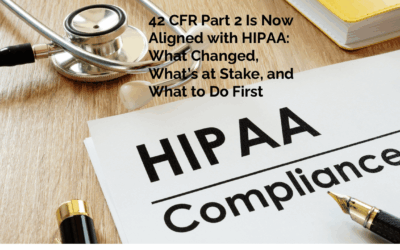 42 CFR Part 2’s New Consent Rules: What They Mean and How to Get Started